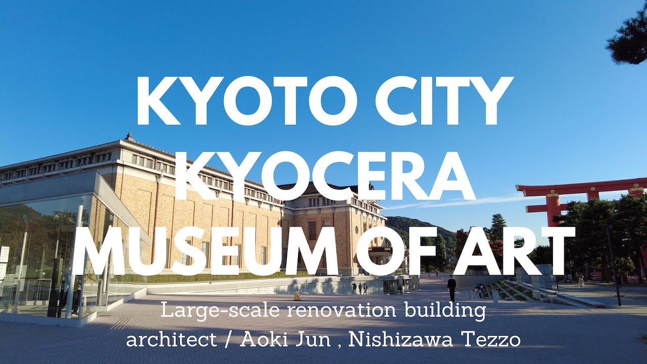 Kyoto City KYOCERA Museum of Art   4K